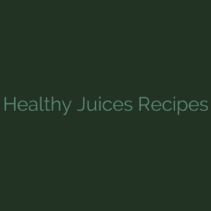 Healthy Juices Recipes