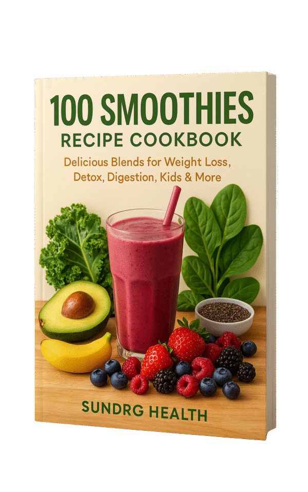 100 Smoothies Recipe Cookbook: Your Go-To Guide for Healthy, Delicious, and Targeted Nutrition in Every Sip!