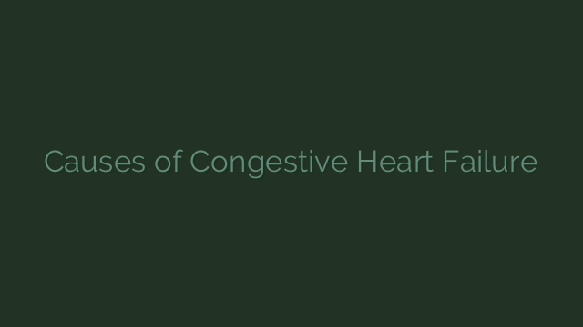 Causes of Congestive Heart Failure