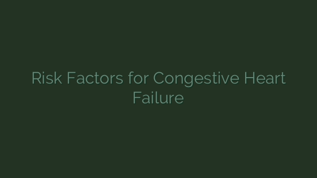 Risk Factors for Congestive Heart Failure