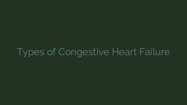 Types of Congestive Heart Failure